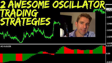 Two 2 Awesome Oscillator Trading Strategies ✌