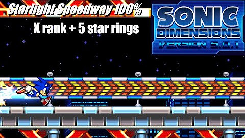 Sonic Dimensions 5.0.1 - Starlight speedway 100% (X Rank + 5 Star Rings)