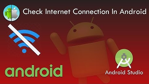 Check Internet Connection in Android