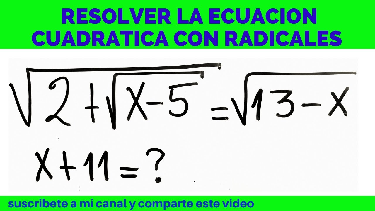 Resolver La Ecuacion Cuadratica Con Radicales Y Hallar Un Valor Youtube