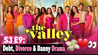 The Valley S3 E9: Debt, Divorce & Danny Drama 💸💔🍷