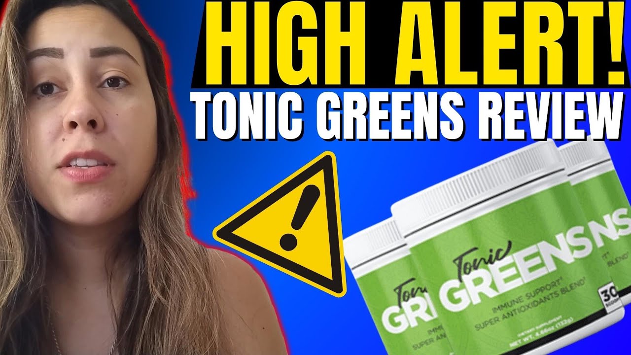 TONIC GREENS ((⛔HIGH ALERT!!⛔)) Tonic Greens Review – Tonic Greens Reviews – Tonic Greens Supplement