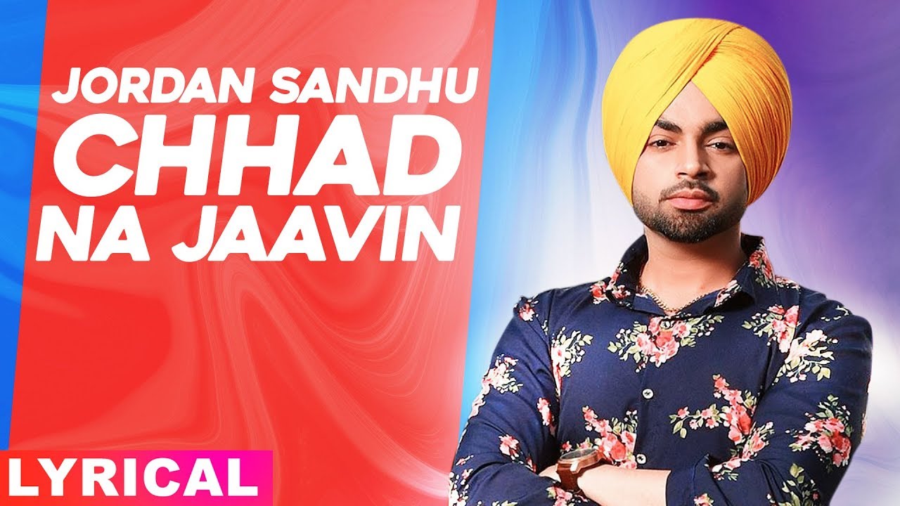 Chhad Na Jaavin (Lyrical Video) | Jordan Sandhu | Bunty Bains | Latest Punjabi Song 2020