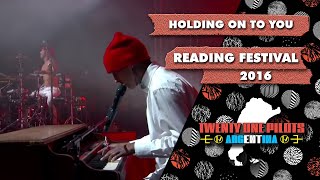 Twenty One Pilots | Holding on to you Live Reading Festival 2016
