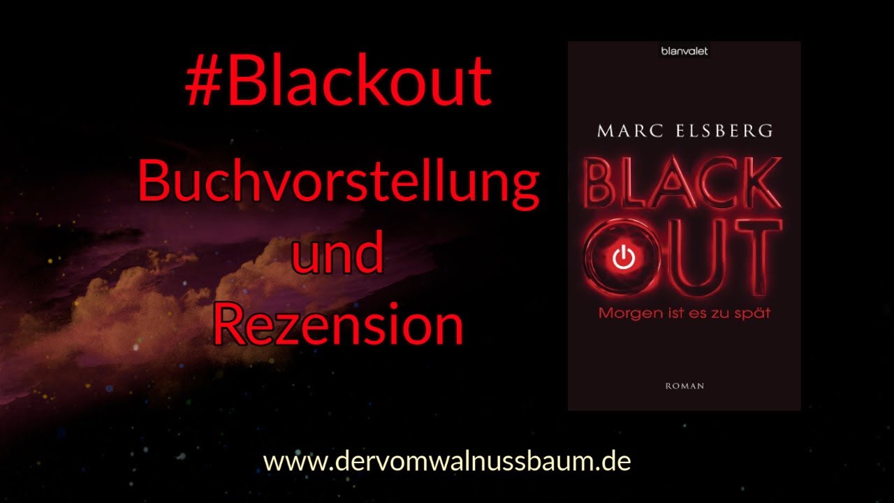 Blackout ist es zu spät von Marc Elsberg Romanvorstellung und Rezension YouTube Blackout ist es zu spät von Marc Elsberg Romanvorstellung und Rezension YouTube