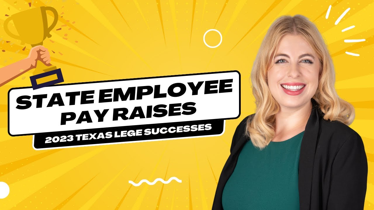 Texas State Employee Pay Raises 2023 Legislative Victories YouTube