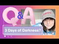 Q&amp;A Do you Believe The 3 Days of Darkness?