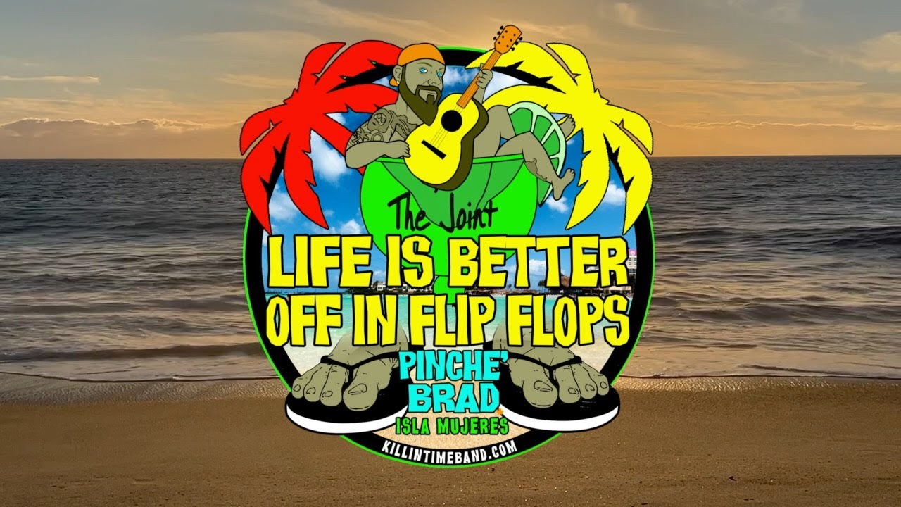 Life is Better Off in Flip Flops - The Killin' Time Band - YouTube