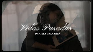 Смотреть клип Daniela Calvario - Vidas Pasadas