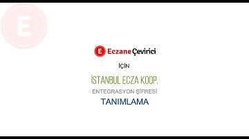 Eczane Çevirici için İstanbul Ecza Koop. Entegrasyon Şifresi Tanımlama