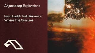 Isam Hadjih Feat. Rromarin - Where The Sun Lies