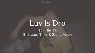 Luv Is Dro - Jack Harlow ft Bryson Tiller &amp; Static Major (lyrics/letra)