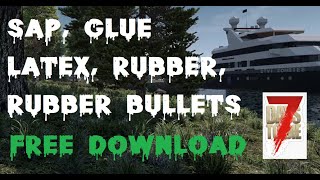 7DTD 7 Days to Die Rubber bullets, latex, sap and Glue mod free download