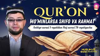 Qur’on Mo‘minlarga Shifo Va Rahmat 17-Ju’z (Anbiyo 1-Oyatidan Haj 78-Oyatigacha) #Xatmi_Quron