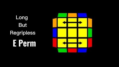 Long But Regripless E Perm Algorithm