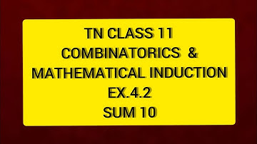 TN CLASS 11 MATHS COMBINATORICS &MATHEMATICAL INDUCTION EX 4.2 SUM 10