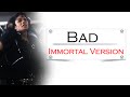 Michael Jackson - Bad [Immortal Version]
