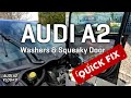 Audi A2 blocked washers and squeaky door - FIXED!
