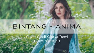 Bintang - Anima Cover Cindi Cintya Dewi ( Cover Video Clip ) - Lirik Lagu