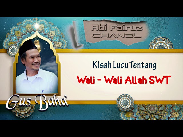 Gus Baha' - Kisah Lucu Para Wali Allah class=