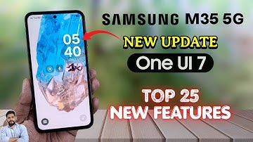 Samsung M35 5G : One UI 7 Update Top 25 New Features
