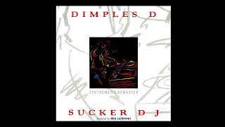 Dimples D - Sucker DJ (Synthematix Remaster)