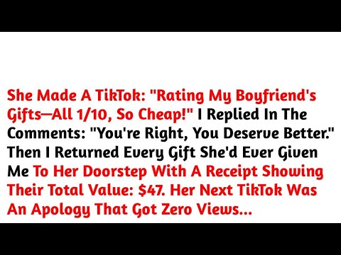She Made A TikTok Rating My Boyfriend S Gifts All 1 10 So Cheap I Replied In The Reddit Stories 