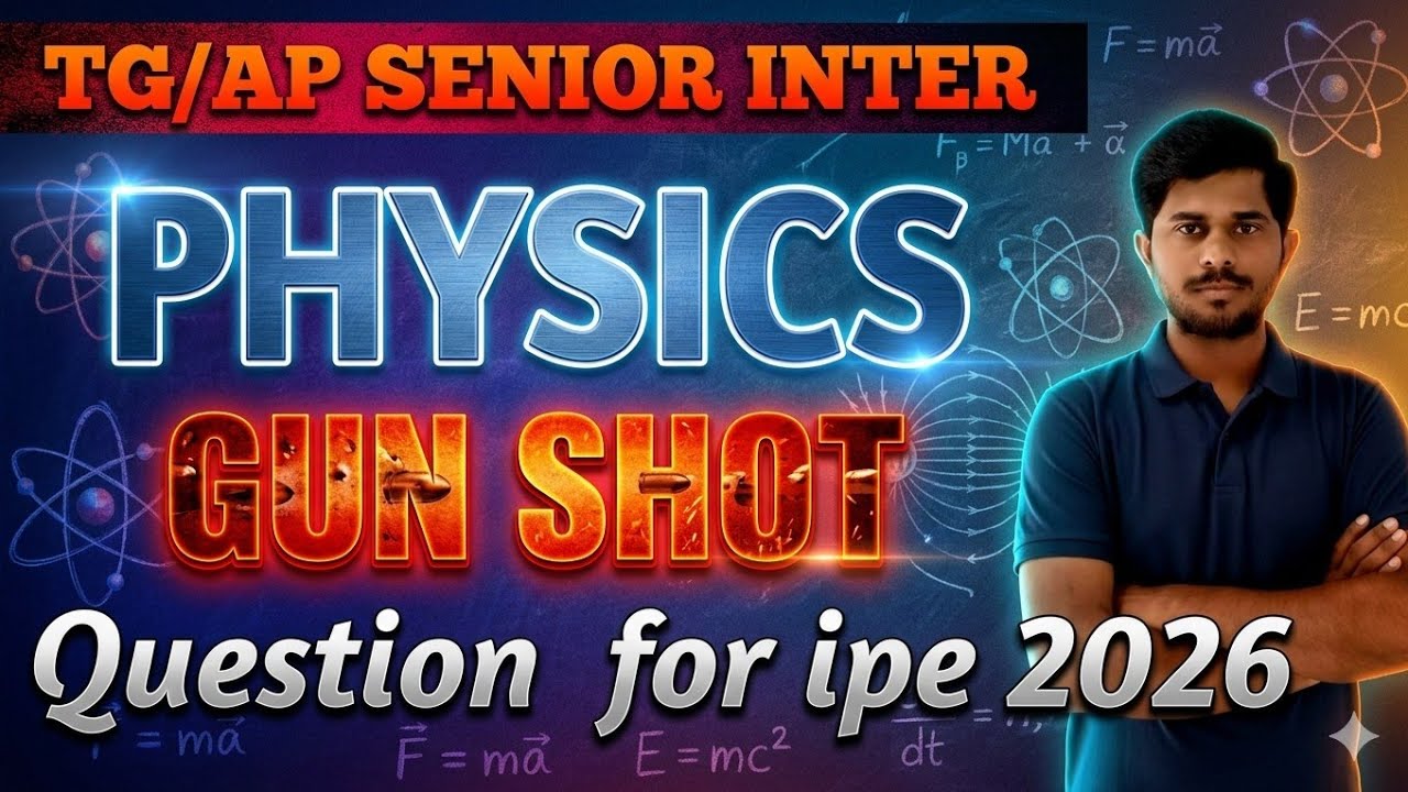 TG/AP SENIOR INTER PHYSICS/IPE 2026 GUNSHOT IMP QUESTIONS/@naveenreddyMATH 