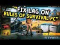 RULES OF SURVIVAL PC HOW TO FIX LAG (STILL WORKING)