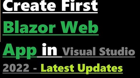 How to create First Blazor Web App in Visual Studio 2022