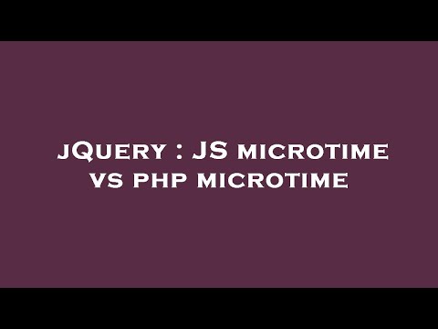 jQuery : JS microtime vs php microtime