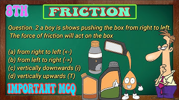 Friction Chapter 12  Science NCERT Exemplar Class 8