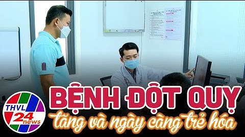 Bệnh đột quỵ tăng và ngày càng trẻ hóa