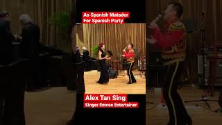 Singapore Singer Emcee Entertainer Alex Tan Sing as Matador for Spanish Party