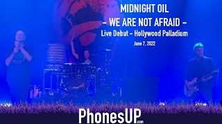 We Are Not Afraid, Live Debut - Midnight Oil - Hollywood Palladium - June 7, 2022 - PhonesUP