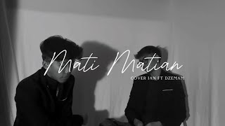 Mati Matian Mahalini -Cover ian feat dzemam