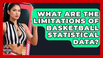 What Are The Limitations Of Basketball Statistical Data? - Basketball Stats Central