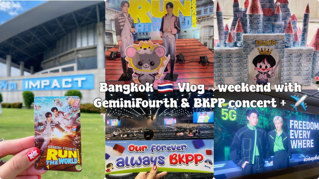 Bangkok 🇹🇭 Vlog - the last few day with attending GemFourth & BKPP concert + ✈️