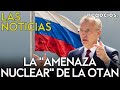 Las noticias rusia y la amenaza nuclear de la otan ucrania ataca en crimea e italia se desmarca