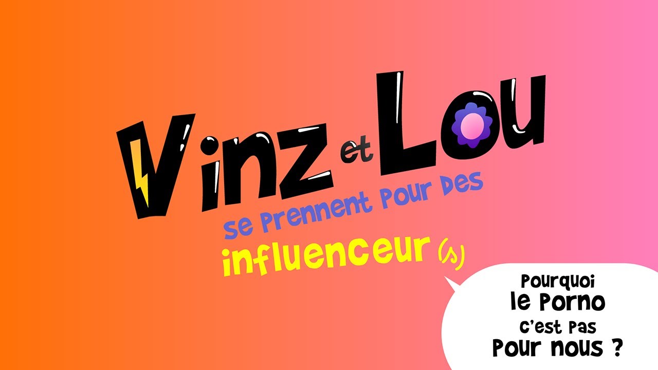 Pourquoi le porno c’est pas pour nous ? - Vinz et Lou se prennent pour des influenceurs