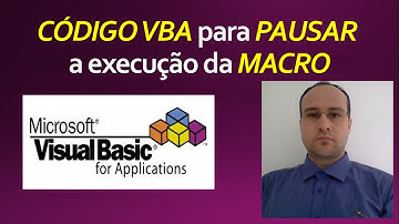 Como PAUSAR a EXECUÇÃO de uma MACRO via Códigos Excel VBA
