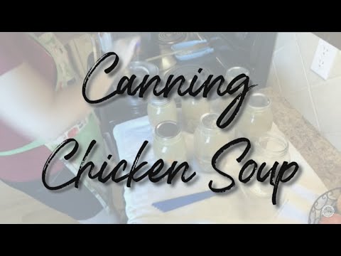 Canning Chicken Soup | Stocking the Pantry