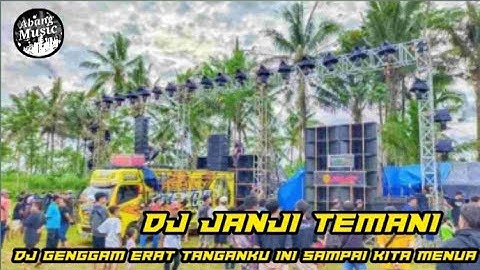 DJ JANJI TEMANI DJ GENGGAM ERAT TANGANKU INI SAMPAI KITA MENUA BY KKC REMIX