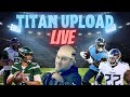 Tennessee Titans Making Moves, Titan Upload Live 08/19