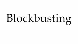 How to Pronounce Blockbusting