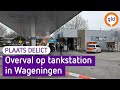 Wie is overvaller van dit tankstation? | Plaats Delict