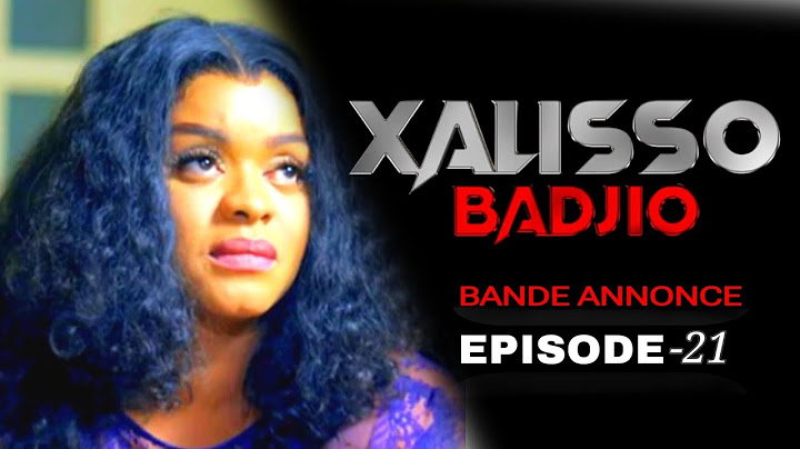 SÉRIE - XALISSO - Saison 1 - Episode 21: Bande Annonce