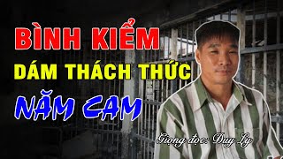 Bình Kiểm kẻ dám thách thức ông trùm Năm Cam  | Duy Ly Radio