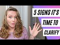 5 Signs it it Time to Clarify