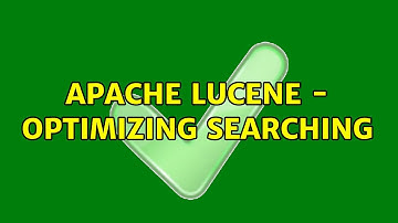 Apache Lucene - Optimizing Searching (2 Solutions!!)